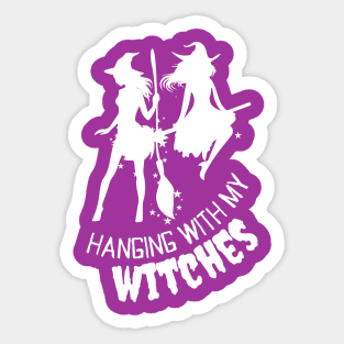 Hanging with my Witches Sticker